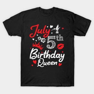 Born On July 5th Happy Birthday Queen Me You Nana Mommy Mama Aunt Sister Wife Cousin Daughter Niece T-Shirt